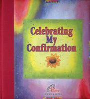 Celebrating My Confirmation: A Souvenir 0953854078 Book Cover