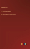 La nuova fonderia: Sul ferro riflessioni economiche (Italian Edition) 3385068630 Book Cover