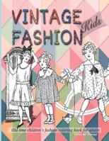 Vintage fashion kids: Old time children's fashion coloring book for adults 108236875X Book Cover