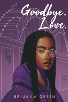 Goodbye, Love. B0BZ6KFG3T Book Cover