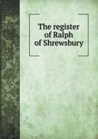 The Register of Ralph of Shrewsbury 1144606985 Book Cover