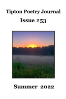 Tipton Poetry Journal #53 - Summer 2022 B0BD9WGDZM Book Cover