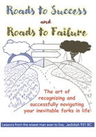 Roads to Success and Roads to Failure: Lessons from the Wisest Man Ever to Live. Jedidiah 931 BC B09LGLLWDR Book Cover