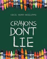 Crayons Don't Lie 1669865401 Book Cover