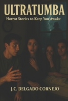 ULTRATUMBA: Horror Stories to Keep You Awake (Para no dormir) B0FNKZQYXM Book Cover