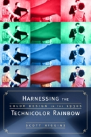 Harnessing the Technicolor Rainbow: Color Design in the 1930s 0292716281 Book Cover