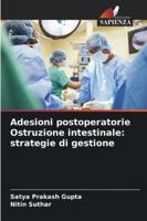 Adesioni postoperatorie Ostruzione intestinale: strategie di gestione 620925831X Book Cover