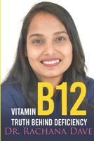 Vitamin B12 Truth Behind Deficiency B09W7L5TSW Book Cover