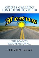 God is calling His Church Vol 10: The Road for Recovery; for All 1523793279 Book Cover