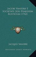 Jacobi Vanierii E Societate Jesu Praedium Rusticum (1742) 1274555752 Book Cover