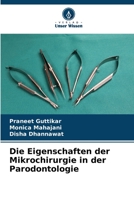 Die Eigenschaften der Mikrochirurgie in der Parodontologie 6205701219 Book Cover
