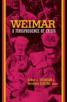 Weimar: A Jurisprudence of Crisis 0520236815 Book Cover