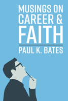 Musings on Career and Faith 1666731455 Book Cover