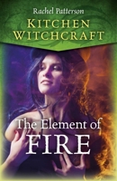 Kitchen Witchcraft: The Element of Fire 1789047218 Book Cover