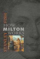 How Milton Works 0674004655 Book Cover