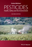 Pesticides: Health, Safety and the Environment 1118975863 Book Cover