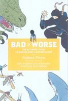 Bad vs. Worse: The Ultimate Guide to Making Lose-Lose Decisions 0399533664 Book Cover