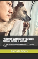 "More than 1000 messages" to Awaken the Inner Universe of Your Soul": "A Click That Will Turn Your Reality into a Complete Truth" B0F2TS3R85 Book Cover
