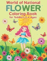 World of National Flower Coloring Book for Toddlers 2-4 Ages: Simple Designs of Real Flowers: Daisies, Tulips, Lilies, Roses, Sunflowers, Mandala ... Inspired at Home With Flowers Color Therapy) B0916RK6ND Book Cover