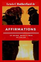 Affirmations Of Being Mighty Men Of valor 1977957978 Book Cover