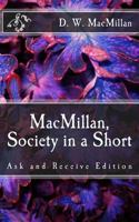 MacMillan, Society in a Short: Ask and Receive Edition 172051870X Book Cover