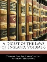 A Digest of the Laws of England, Volume 6 1240019130 Book Cover
