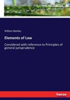 Elements of Law, Considered With Reference to Principles of General Jurispurdence 1014390400 Book Cover