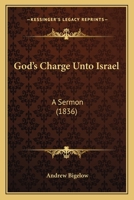 God's Charge Unto Israel: A Sermon 1436860067 Book Cover