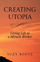 Creating Utopia 0692648011 Book Cover