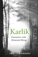 Karlik: Encounters with Elemental Beings 1782504443 Book Cover