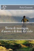 Storia di montagna, d'amore e di doni dal cielo 1532758359 Book Cover