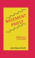 Basement Priest: Reflections 1970-2020 0228842379 Book Cover