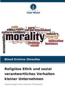 Religiöse Ethik und sozial verantwortliches Verhalten kleiner Unternehmen (German Edition) 620765174X Book Cover