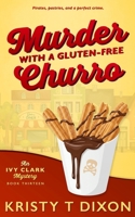 Murder With a Gluten-Free Churro (Ivy Clark Mysteries) 1971305138 Book Cover