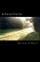 As Far As I Can Go 1490341161 Book Cover
