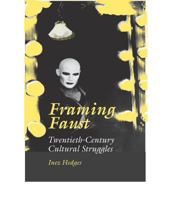 Framing Faust: Twentieth-Century Cultural Struggles 080932671X Book Cover