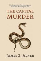 The Capital Murder: (A Golden-Age Mystery Reprint) 1616464240 Book Cover