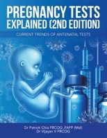 Pregnancy Tests Explained (2Nd Edition): Current Trends of Antenatal Tests 1543771270 Book Cover