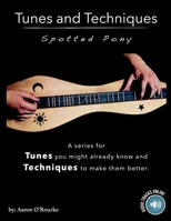 Tunes And Techniques: Spotted Pony B085RTMBLQ Book Cover
