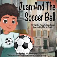 Juan and The Soccer Ball 0578456532 Book Cover
