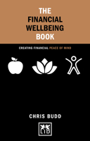 The Financial Well Being Book: Creating Financial Peace of Mind 191064952X Book Cover