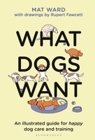 What Dogs Want 1526639955 Book Cover