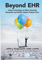 Beyond EHR: Using Technology to Meet Growing Demands and Deliver Better Patient Care 0367374366 Book Cover