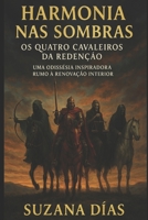 Harmonia nas Sombras: Os Quatro Cavaleiros da Redenção: Uma Odisséia Inspiradora Rumo à Renovação Interior (Portuguese Edition) B0CST9NPV6 Book Cover