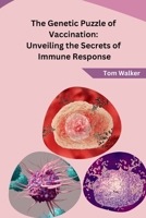 The Genetic Puzzle of Vaccination: Unveiling the Secrets of Immune Response 8119669312 Book Cover