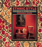 Ethnic Style: From Mexico to the Mediterranean 0896601005 Book Cover