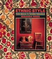 Ethnic Style: From Mexico to the Mediterranean 1558593683 Book Cover