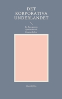 Det Korporativa Underlandet: En Resa genom Självinsikt och Företagskultur (Swedish Edition) 9528095925 Book Cover