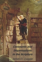 Covenants and Dispensations in the Scripture B09M9GL9YQ Book Cover