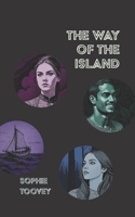 The Way of the Island: an epic journey of falling in love for the first time (Unity) 1739389387 Book Cover